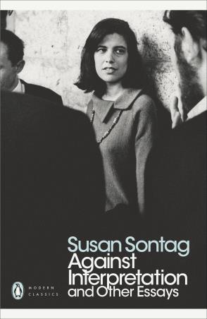 Book cover number 1 for Against Interpretation And Other Essays (Penguin Modern Classics) written by Susan Sontag published by Penguin Modern Classics