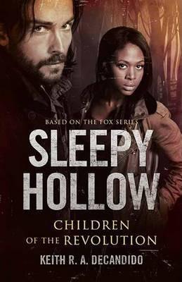 Book cover number 1 for Sleepy Hollow : Children Of The Revolution written by Keith R. A. DeCandido published by Broadway Books