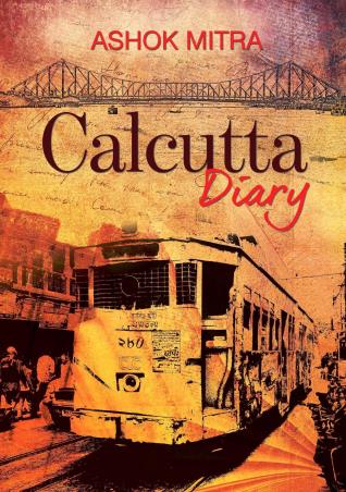 Book cover number 1 for Calcutta Diary written by Ashok Mitra published by AuthorsUpFront Publishing