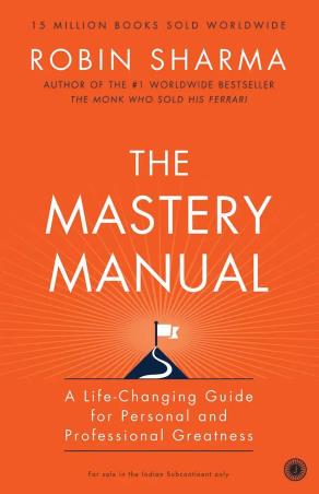 Book cover number 1 for The Mastery Manual written by Robin Sharma published by Jaico Publishing House