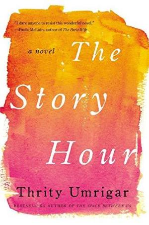 Book cover number 1 for The Story Hour written by Thrity Umrigar published by Harper Collins Publishers