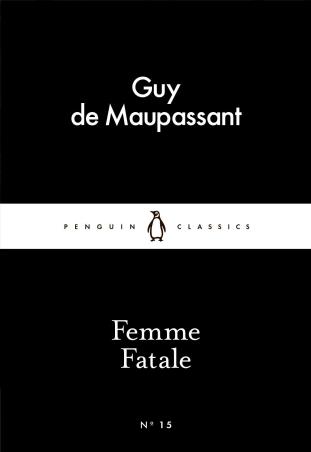 Book cover number 1 for Femme Fatale (Penguin Classics) written by Guy De Maupassant published by Penguin Classics