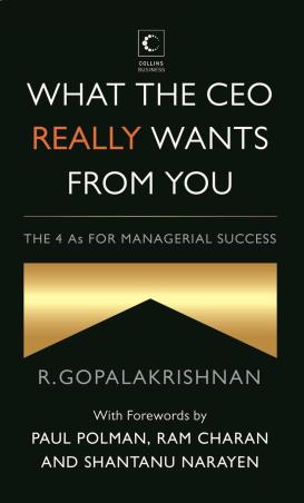 Book cover number 1 for What The CEO Really Wants From You written by R. Gopalakrishnan published by Harper Collins Publishers