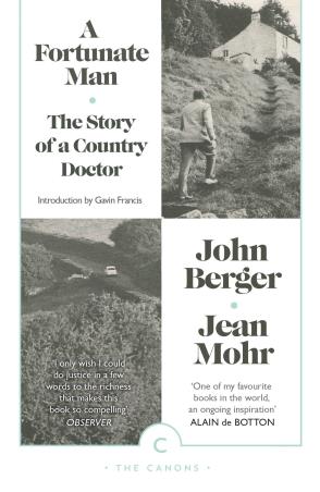 Book cover number 1 for A Fortunate Man : The Story Of A Country Doctor written by John Berger published by Canongate Books