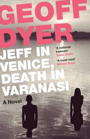 Book cover number 1 for Jeff In Venice, Death In Varanasi written by Geoff Dyer published by Canongate Books