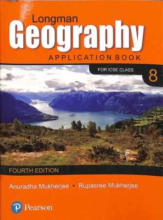 Book cover number 1 for Longman Geography Application Book For ICSE Class 8 written by Rupasree Mukherjee, Anuradha Mukherjee published by Pearson Education