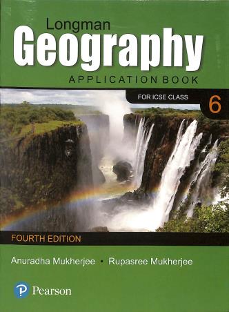 Book cover number 1 for Longman Geography Application Book For ICSE Class 6 written by Rupasree Mukherjee, Anuradha Mukherjee published by Pearson Education