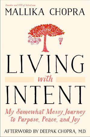 Book cover number 1 for Living With Intent : My Somewhat Messy Journey to Purpose, Peace, And Joy written by Mallika Chopra published by Harmony