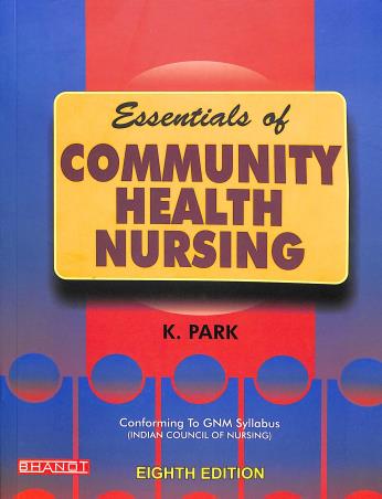 Book cover number 1 for Essentials Of Community Health Nursing written by K. Park published by Banarsidas Bhanot Publishers