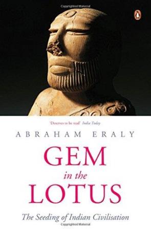 Book cover number 1 for Gem In The Lotus : The Seeding Of Indian Civilization written by Abraham Eraly published by Penguin Books