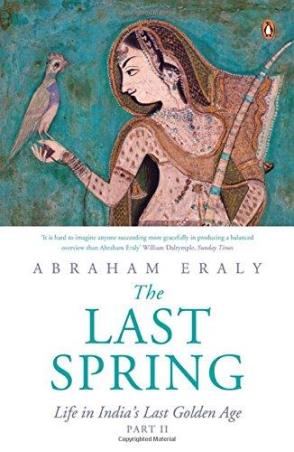 Book cover number 1 for The Last Spring : Life In India's Last Golden Age written by Abraham Eraly published by Penguin Books