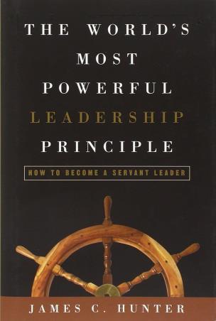 Book cover number 1 for The World's Most Powerful Leadership Principle : How To Become A Servant Leader written by James C. Hunter published by Crown Publisher