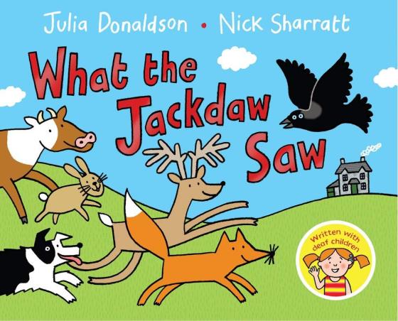 Book cover number 1 for What The Jackdaw Saw written by Nick Sharratt, Julia Donaldson published by Pan Macmillan