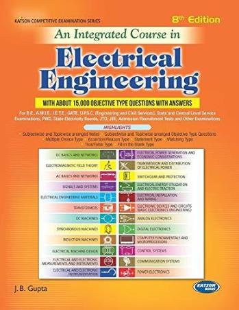 Book cover number 1 for An Integrated Course In Electrical Engineering (8th Edition) written by J. B. Gupta published by S. K. Kataria & Sons