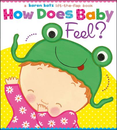Book cover number 1 for How Does Baby Feel? written by Karen Katz published by Simon & Schuster