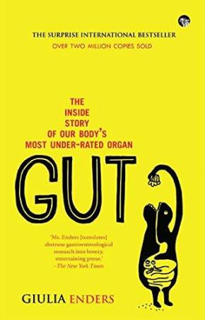Book cover number 1 for Gut : The Inside Story Of Our Body's Most Under-Rated Organ written by Giulia Enders published by Speaking Tiger Publishing Private Limited