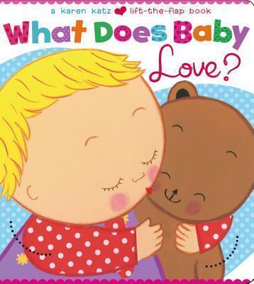 Book cover number 1 for What Does Baby Love? written by Karen Katz published by Simon & Schuster