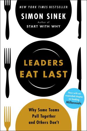 Book cover number 1 for Leaders Eat Last : Why Some Teams Pull Together And Others Don't written by Simon Sinek published by Penguin Books