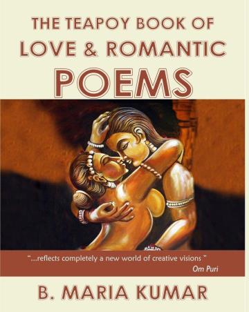 Book cover number 1 for The Teapoy Book Of Love & Romantic Poems written by B. Maria Kumar published by Indra Publishing House