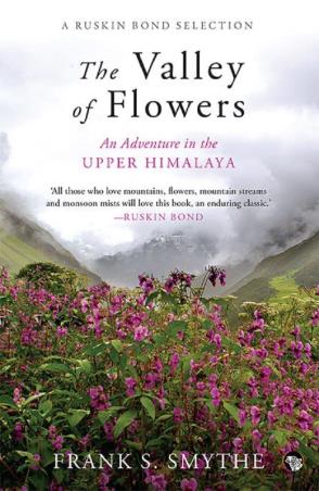 Book cover number 1 for The Valley Of Flowers : An Adventure In The Upper Himalaya written by Frank S. Smythe published by Speaking Tiger Publishing Private Limited