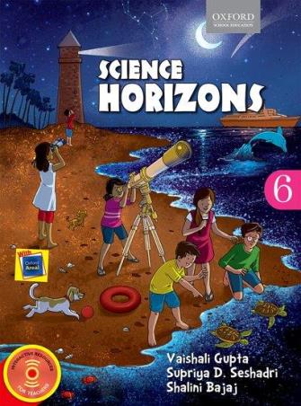 Book cover number 1 for Science Horizons 6 written by Vaishali Gupta, Shalini Bajaj, Supriya D Seshadri published by Oxford University Press