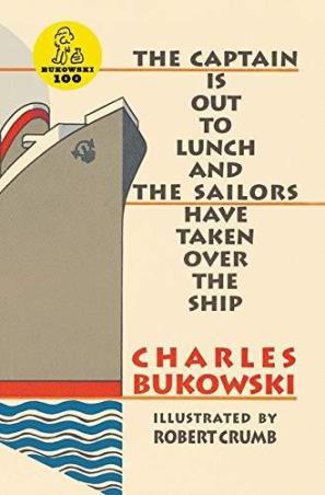 Book cover number 1 for Captain Is Out To Lunch written by Charles Bukowski published by ECCO