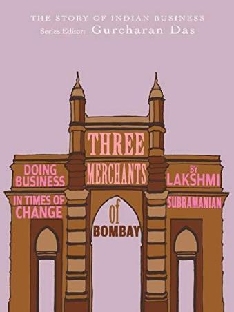 Book cover number 1 for Three Merchants Of Bombay written by Lakshmi Subramanian published by Random House