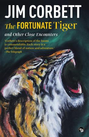 Book cover number 1 for The Fortunate Tiger And Other Close Encounters written by Jim Corbett published by Speaking Tiger Publishing Private Limited