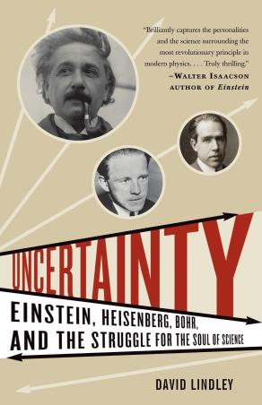 Book cover number 1 for Uncertainty : Einstein, Heisenberg, Bohr, And The Struggle For The Soul Of Science written by David Lindley published by Anchor Books