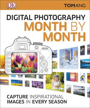 Book cover number 1 for Digital Photography Month By Month written by Tom Ang published by DK