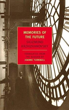 Book cover number 1 for Memories Of The Future written by Sigizmund Krzhizhanovsky published by New York Review Of Books