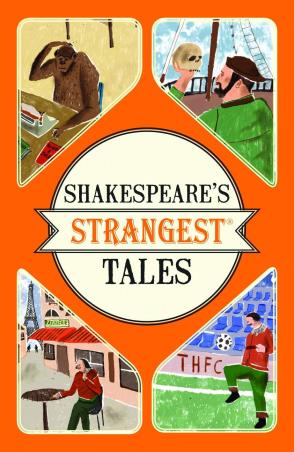 Book cover number 1 for Shakespeare's Strangest Tales written by Iain Spragg published by Bloomsbury Publishing