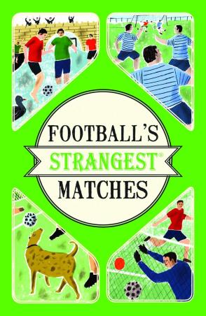 Book cover number 1 for Football's Strangest Matches written by Andrew Ward published by Bloomsbury Publishing