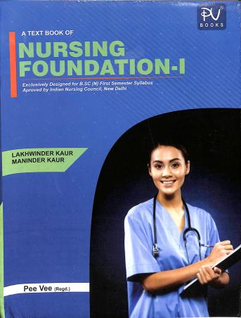 Book cover number 1 for A Textbook Of Nursing Foundation 1 written by Lakhwinder Kaur, Maninder Kaur published by S. Vikas And Company (Medical Publishers)