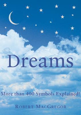 Book cover number 1 for Dreams written by Rob MacGregor published by Running Press