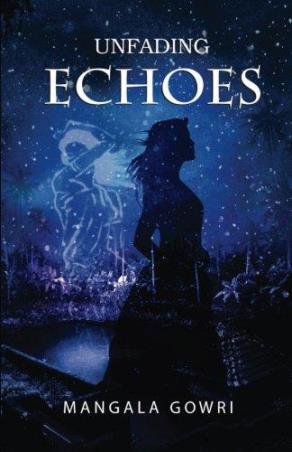 Book cover number 1 for Unfading Echoes written by Mangala Gowri published by Indra Publishing House