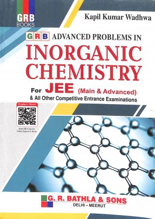 Book cover number 1 for GRB Advanced Problems In Inorganic Chemistry For JEE written by Kapil Kumar Wadhwa published by G. R. Bathla & Sons