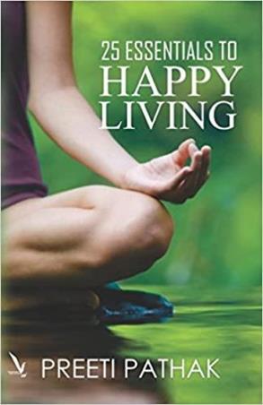 Book cover number 1 for 25 Essentials To Happy Living written by Preeti Pathak published by Vishwakarma Publications