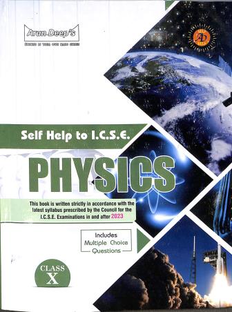 Book cover number 1 for Arun Deep's Self-help To Icse Physics Class 10 (2023) Includes MCQ written by Amar Bhutani, K. Kar published by Ravinder Singh & Sons