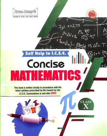 Book cover number 1 for Arun Deep's Self-Help To ICSE Concise Mathematics Class 10 (2023 Examination) written by I. S. Chawla, J. Aggarwal published by Ravinder Singh & Sons