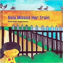 Book cover number 1 for Bela Misses Her Train written by Neha Singh published by Karadi