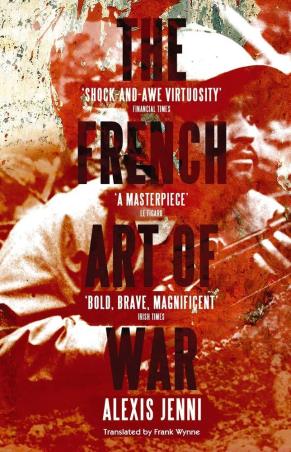 Book cover number 1 for The French Art Of War written by Alexis Jenni published by Atlantic