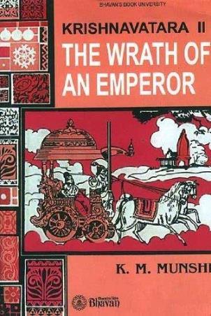 Book cover number 1 for The Wrath of an Emperor Krishnavatara - 2 written by K. M. Munshi published by Bharatiya Vidya Bhavan
