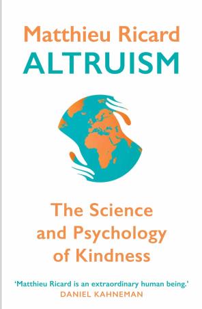 Book cover number 1 for Altruism : The Science And Psychology Of Kindness written by Matthieu Ricard published by Atlantic