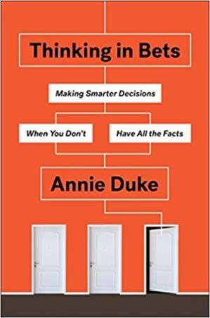 Book cover number 1 for Thinking In Bets written by Annie Duke published by Portfolio