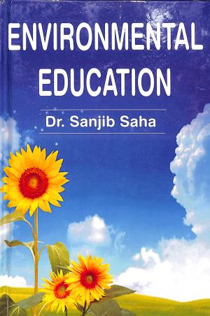Book cover number 1 for Environmental Education written by Sanjib Saha published by APH Publishing Corporation