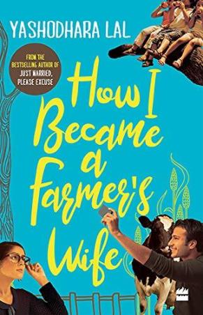 Book cover number 1 for How I Became A Farmer's Wife written by Yashodhara Lal published by Harper Collins Publishers