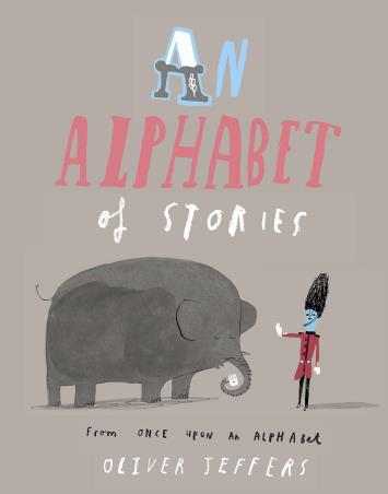 Book cover number 1 for An Alphabet Of Stories written by Oliver Jeffers published by Harper Collins Publishers