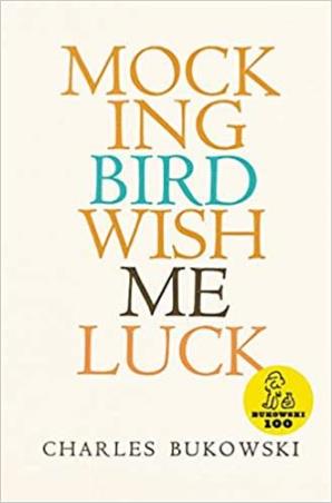 Book cover number 1 for Mocking Bird Wish Me Luck written by Charles Bukowski published by ECCO