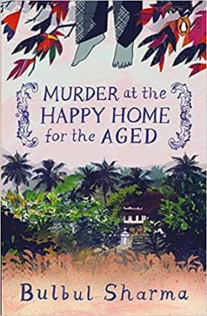 Book cover number 1 for Murder At The Happy Home For The Aged written by Bulbul Sharma published by Penguin Books